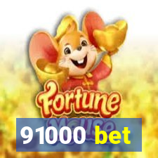 91000 bet